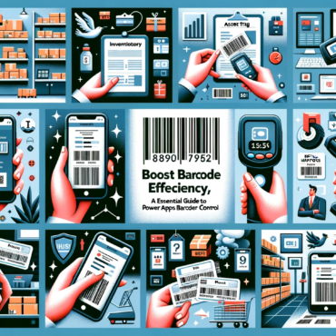 Boost Barcode Efficiency An Essential Guide to Power Apps Barcode Reader Control