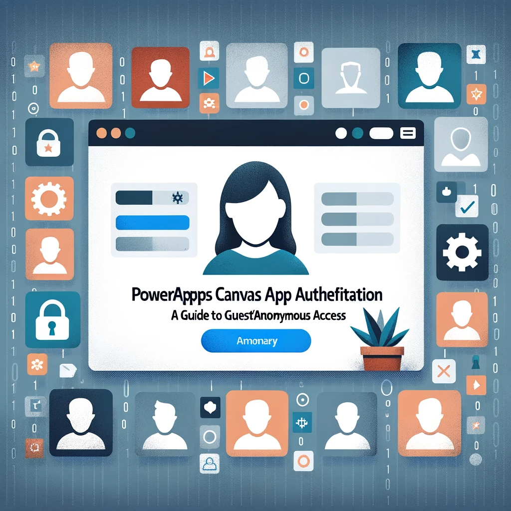 PowerApps Canvas App Authentication A Guide to GuestAnonymous Access