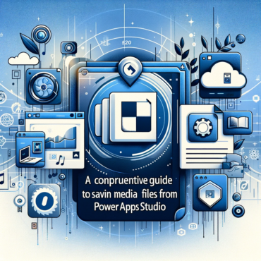 A Comprehensive Guide to Saving Media Files from Canvas Apps in Power Apps Studio