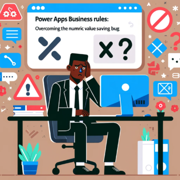 Power Apps Business Rules Overcoming the Numeric Value Saving Bug in Dataverse